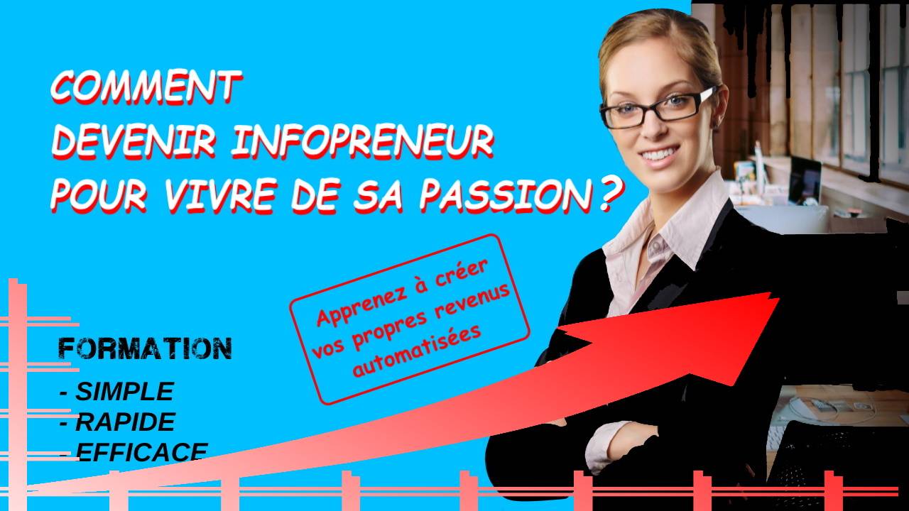 FORMATION DEVENIR INFOPRENEUR ET VIVRE DE SA PASSION Format youtube