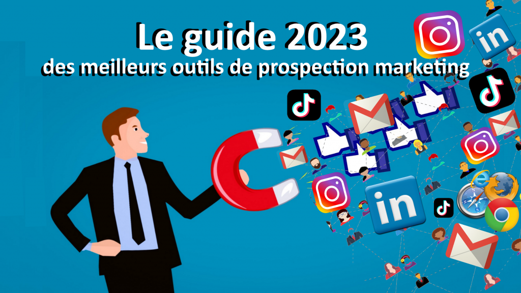 LE GUIDE DES OUTILS DE PROSPECTIONS COMMERCIALE EN 2023 Lasolutionweb